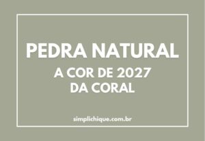 Leia mais sobre o artigo Cor do ano 2027: o que Pedra Natural diz sobre a casa que a gente precisa